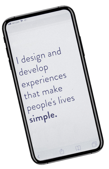 I design and develop experiences that make people's lives simple.